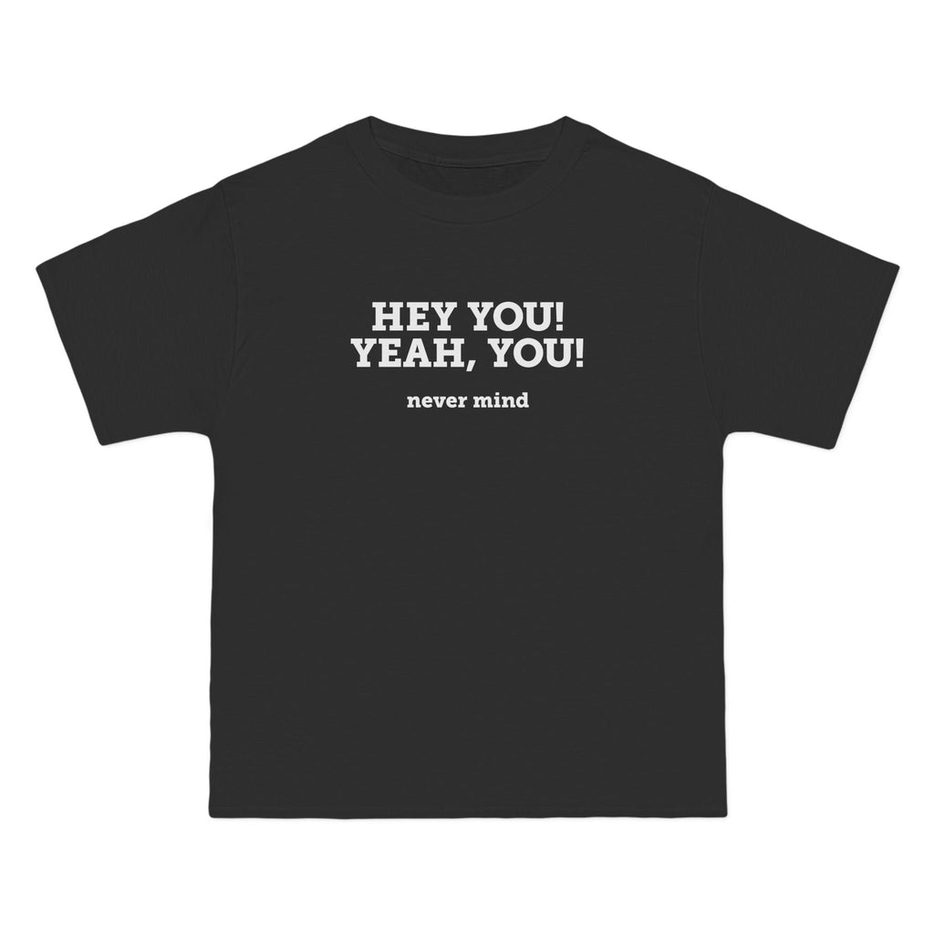 Hey You Yeah You. - Men's Heavyweight T-Shirt