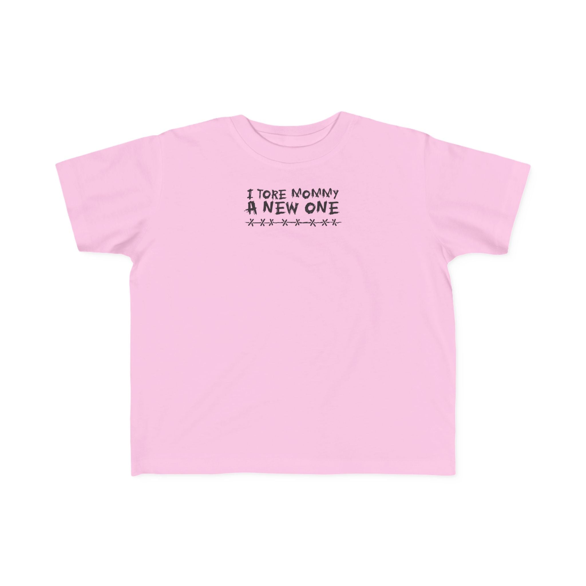I Tore Mommy A New One - Toddler T-Shirt