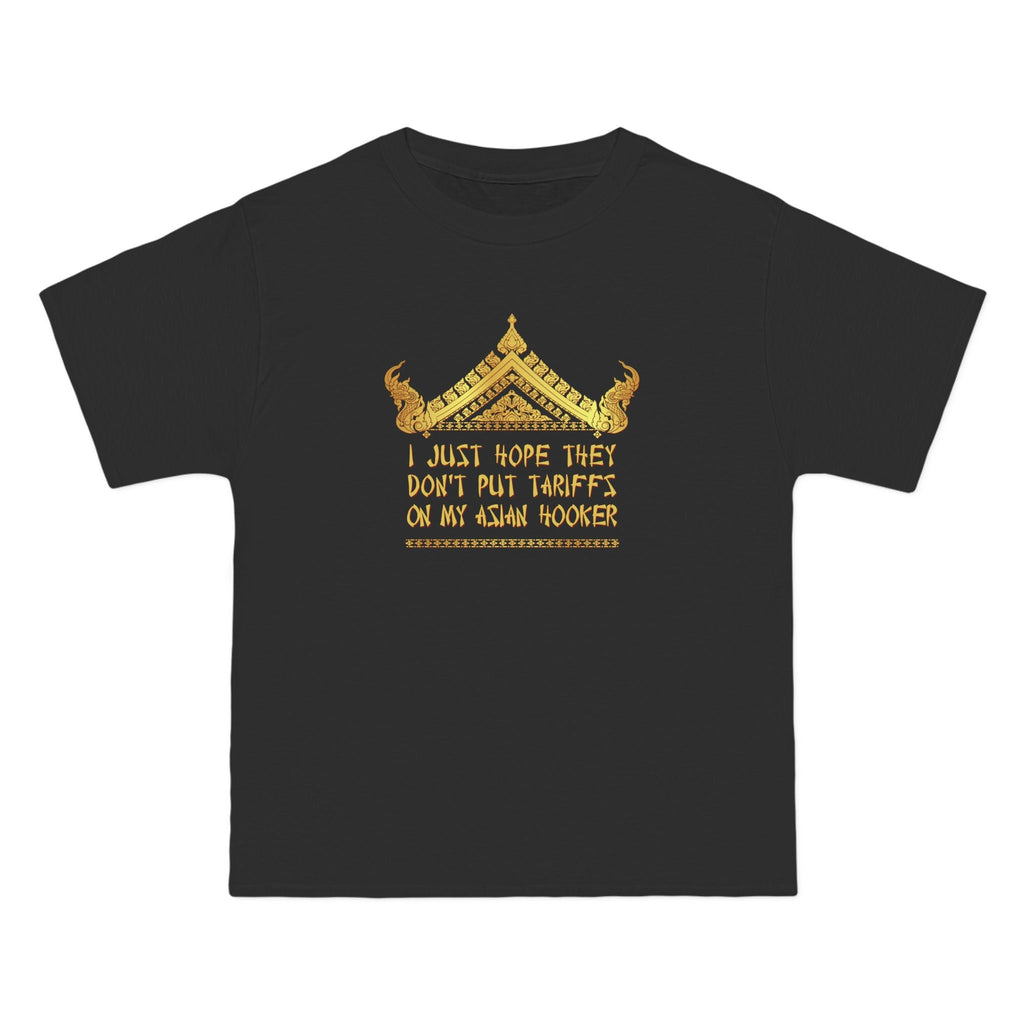 I Just Hope They Don't Put Tariffs On My Asian Hooker - Men's Heavyweight T-Shirt