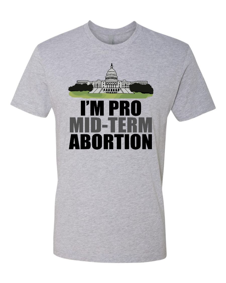 I'm Pro Mid-term Abortion - Men's T-Shirt