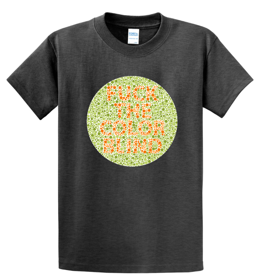 Fuck The Colorblind - Men's Tall T-Shirt