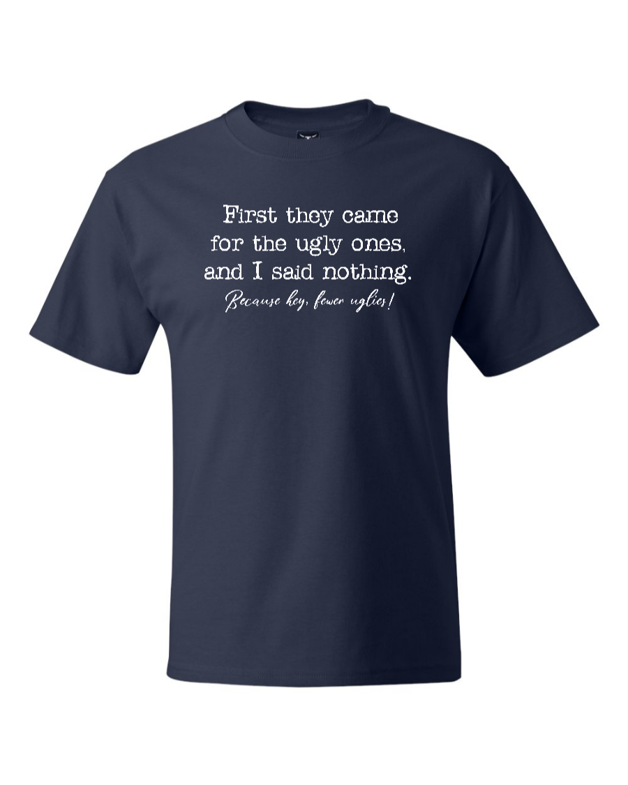 First They Came For The Uglies - Men's Heavyweight T-Shirt