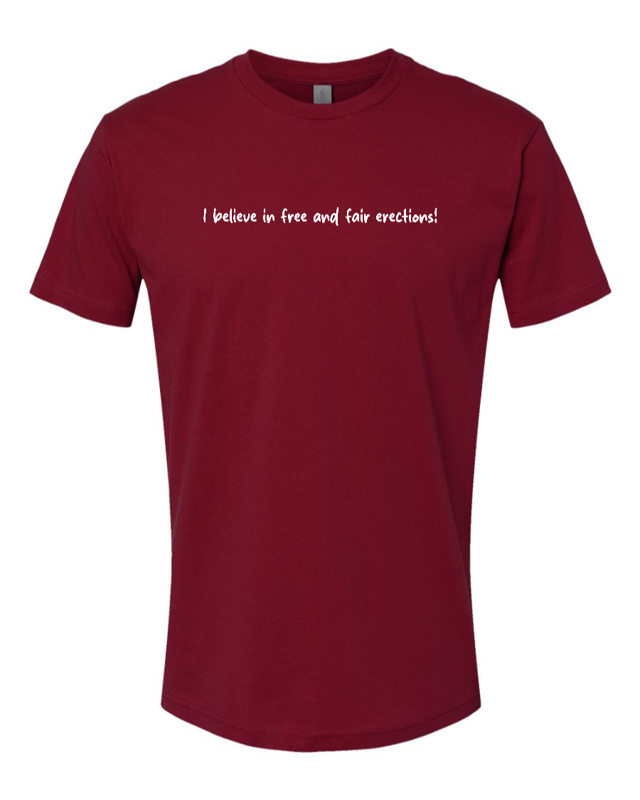I Believe In Free And Fair Erections! - Men's T-Shirt