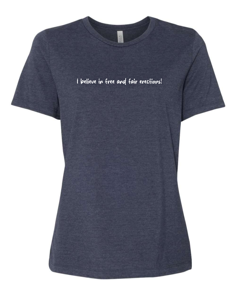 I Believe In Free And Fair Erections! - Women's T-Shirt