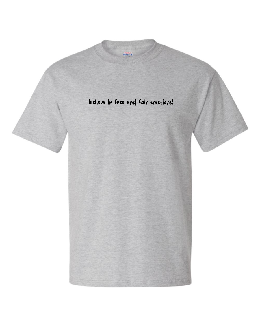 I Believe In Free And Fair Erections! - Men's Heavyweight T-Shirt