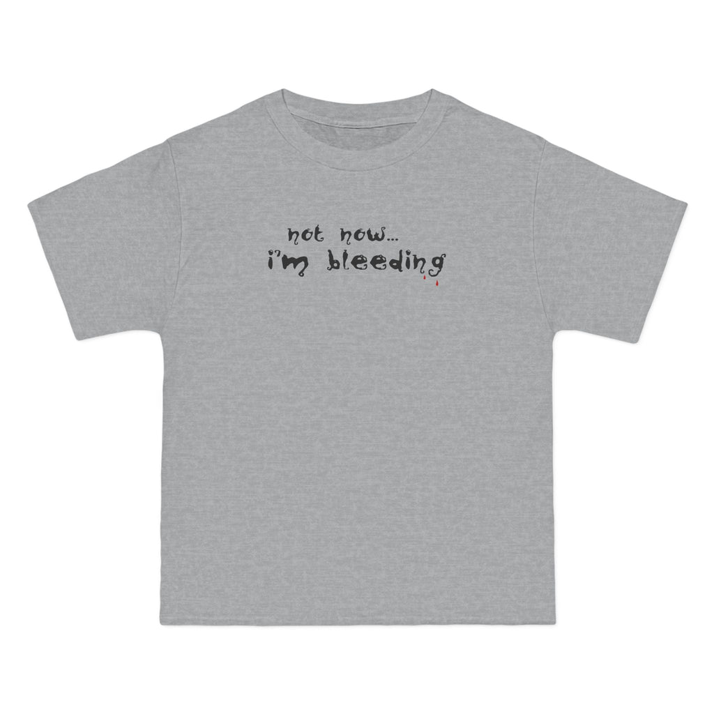 Not Now - I'm Bleeding - Men's Heavyweight T-Shirt