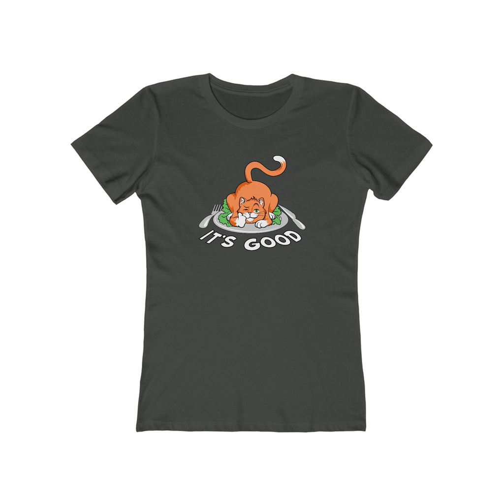It's Good - Women’s T-Shirt