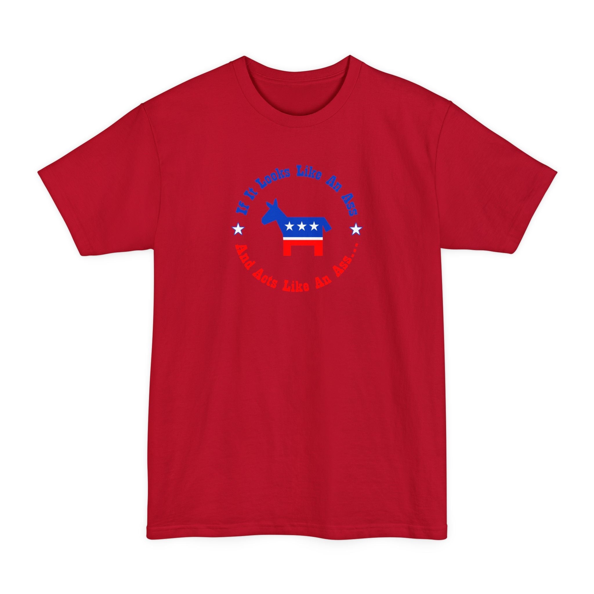 If It Looks Like An Ass And Acts Like An Ass (Democratic Donkey Logo) - Men's Tall T-Shirt
