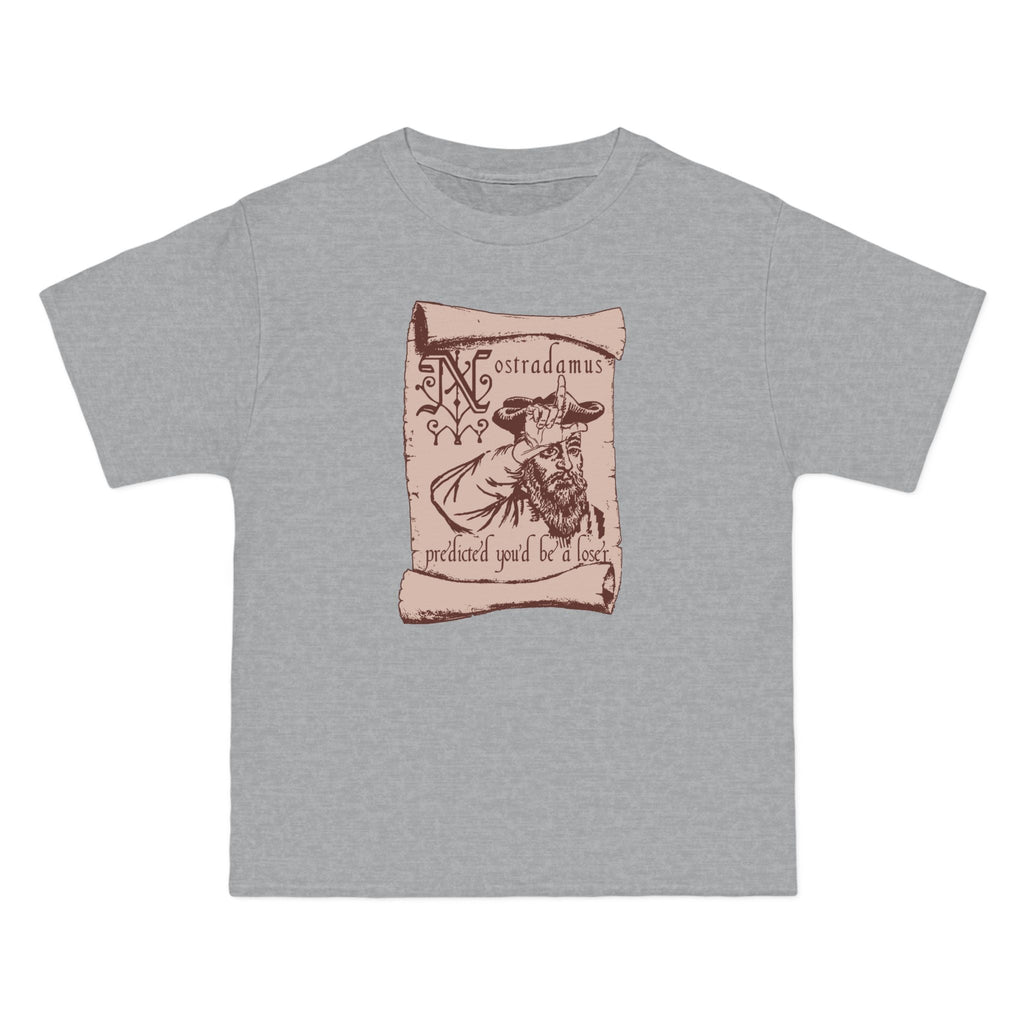 Nostradamus Predicted You'd Be A Loser - Men's Heavyweight T-Shirt