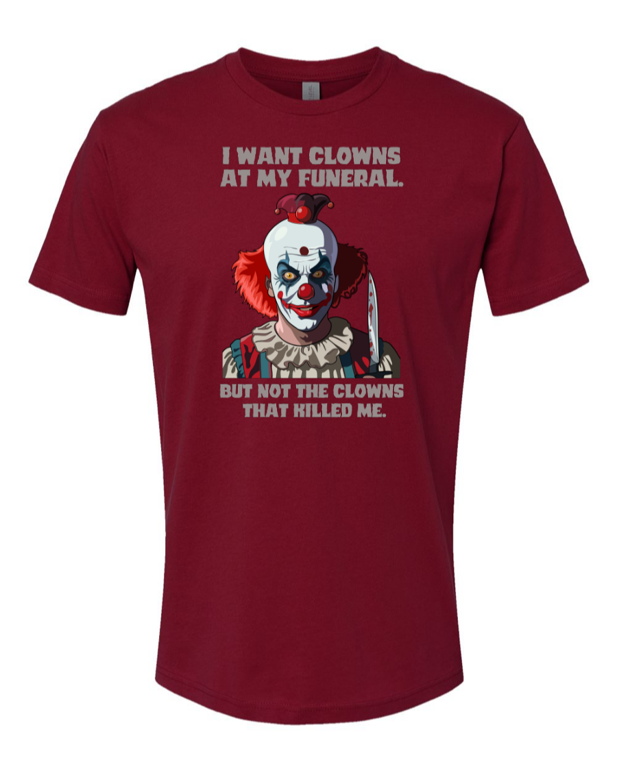 I Want Clowns At My Funeral - Men's T-Shirt