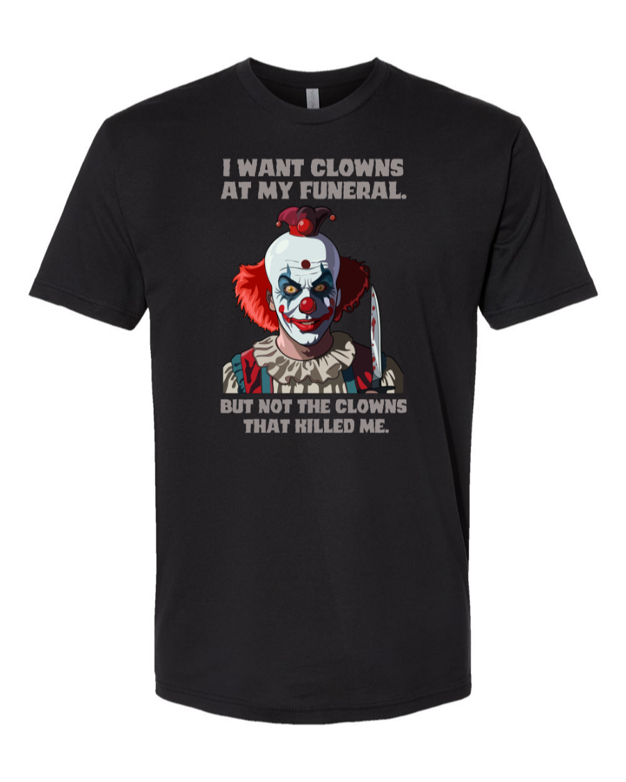 I Want Clowns At My Funeral - Men's T-Shirt
