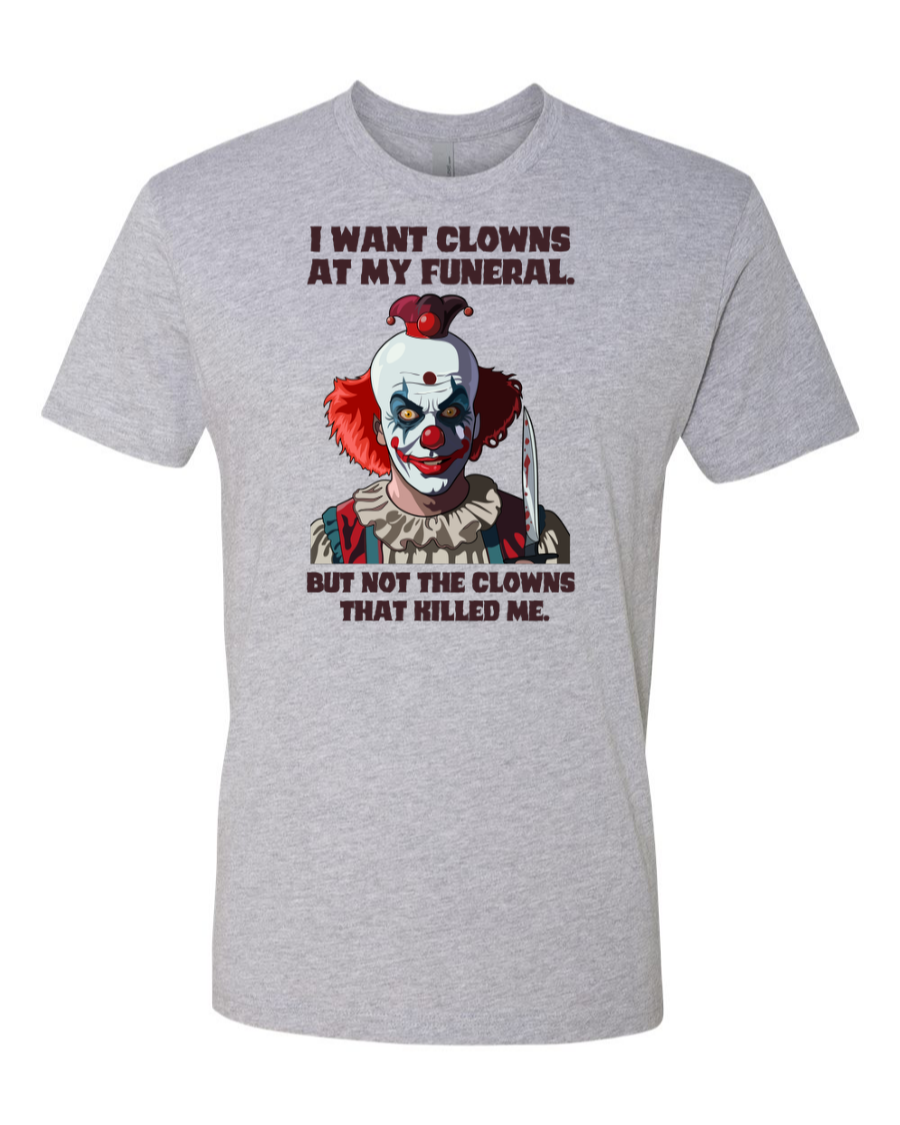 I Want Clowns At My Funeral - Men's T-Shirt