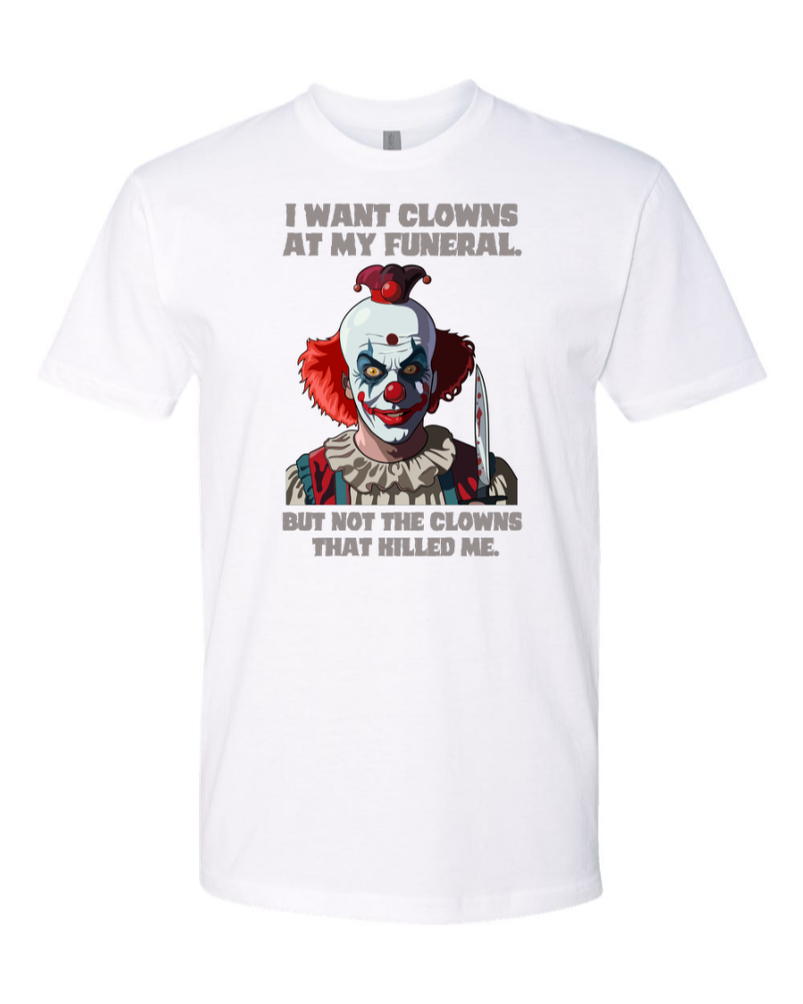 I Want Clowns At My Funeral - Men's T-Shirt