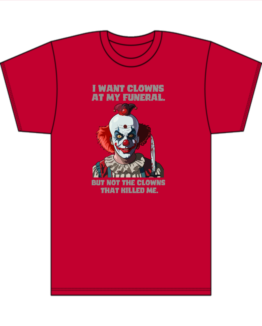 I Don't Want Clowns At My Funeral - Men's Tall T-Shirt