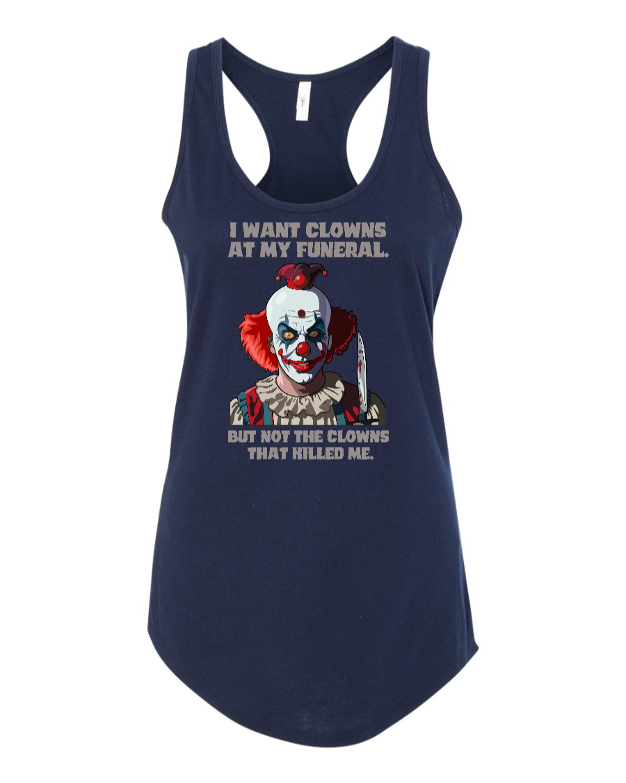 I Want Clowns At My Funeral - Women's Racerback Tank