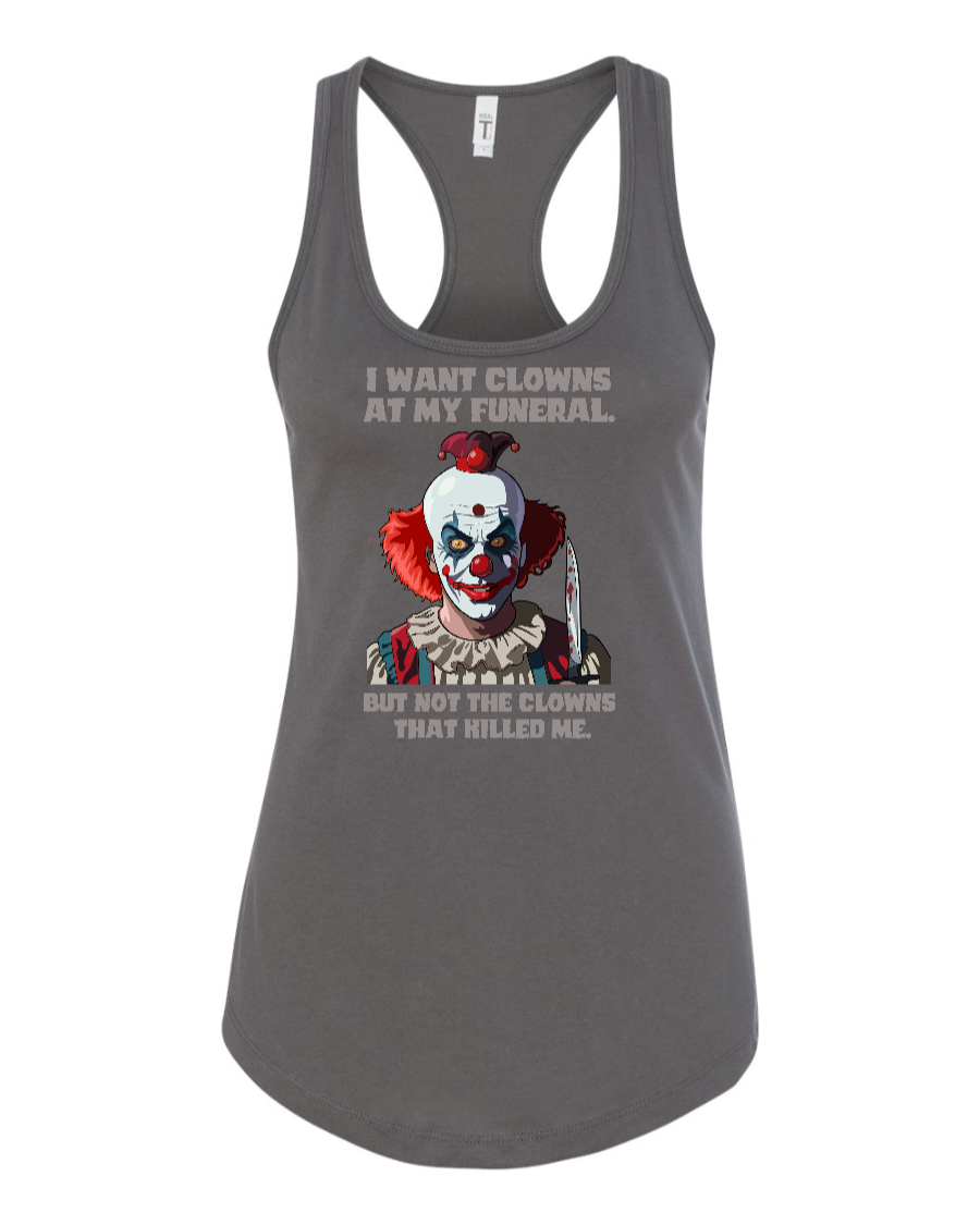 I Want Clowns At My Funeral - Women's Racerback Tank