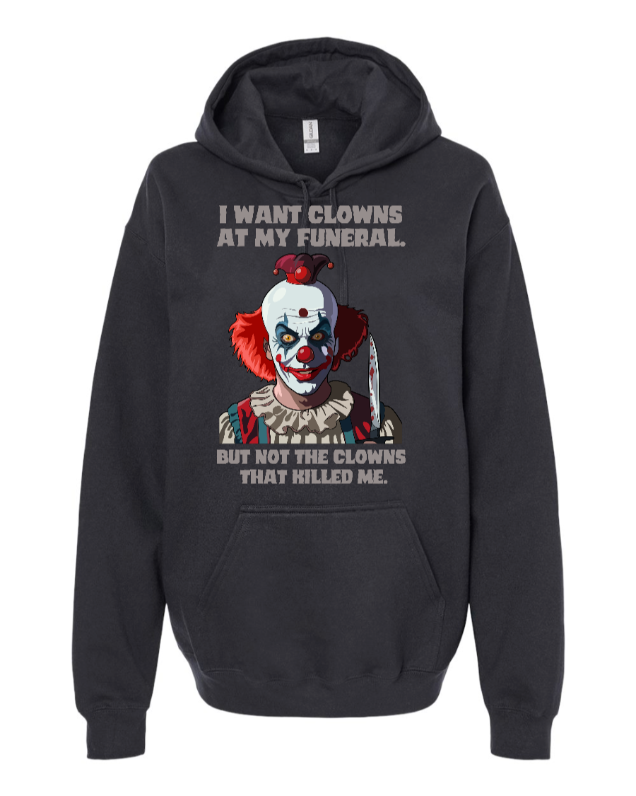 I Want Clowns At My Funeral - Hoodie