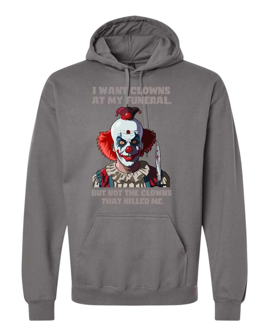 I Want Clowns At My Funeral - Hoodie
