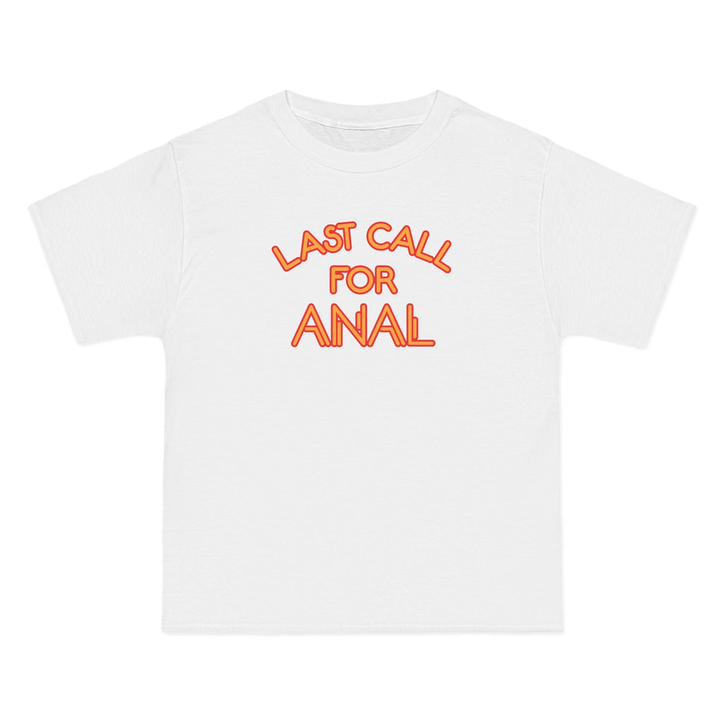 Last Call For Anal - Men's Heavyweight T-Shirt