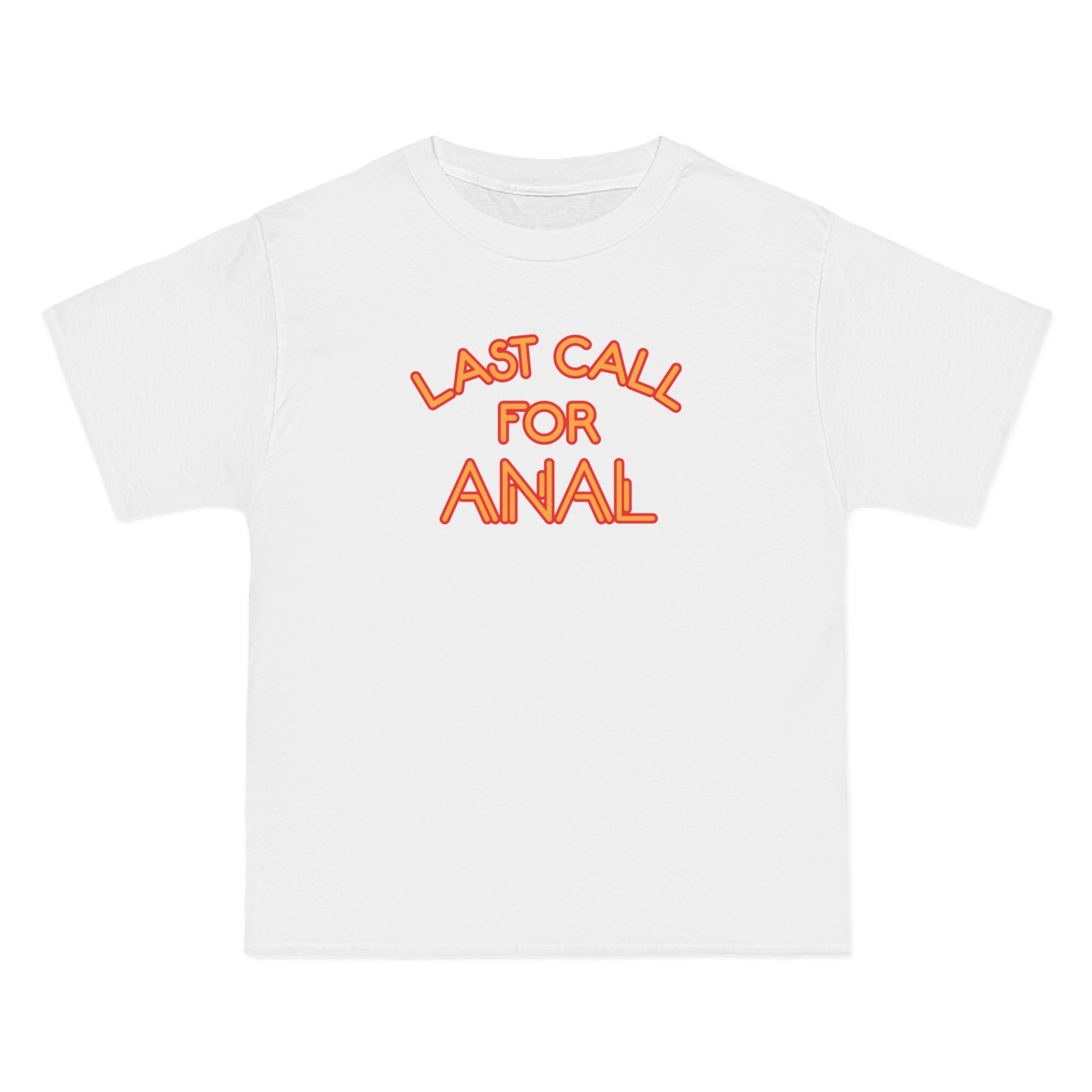 Last Call For Anal - Men's Heavyweight T-Shirt