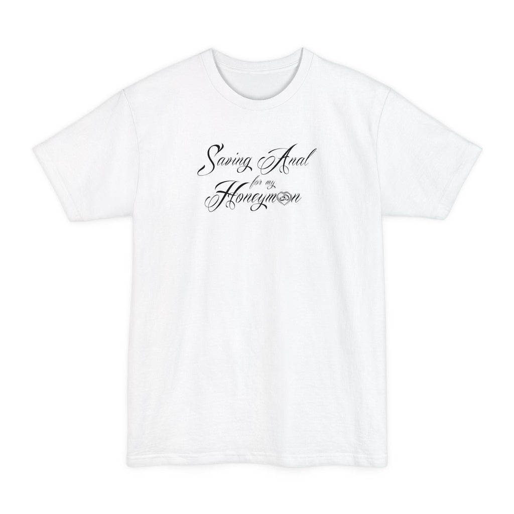 Saving Anal For My Honeymoon - Men's Tall T-Shirt
