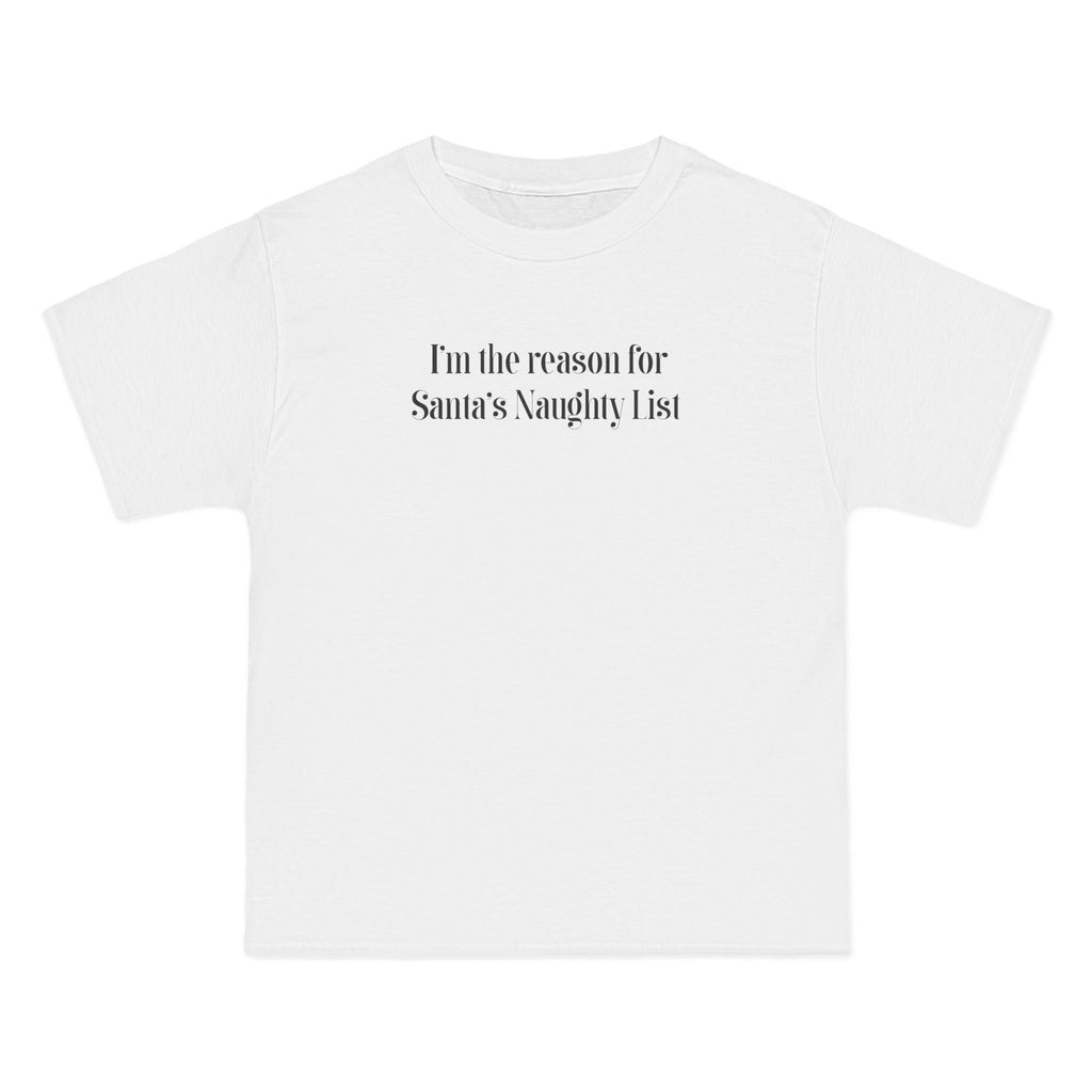 I'm The Reason For Santa's Naughty List - Men's Heavyweight T-Shirt