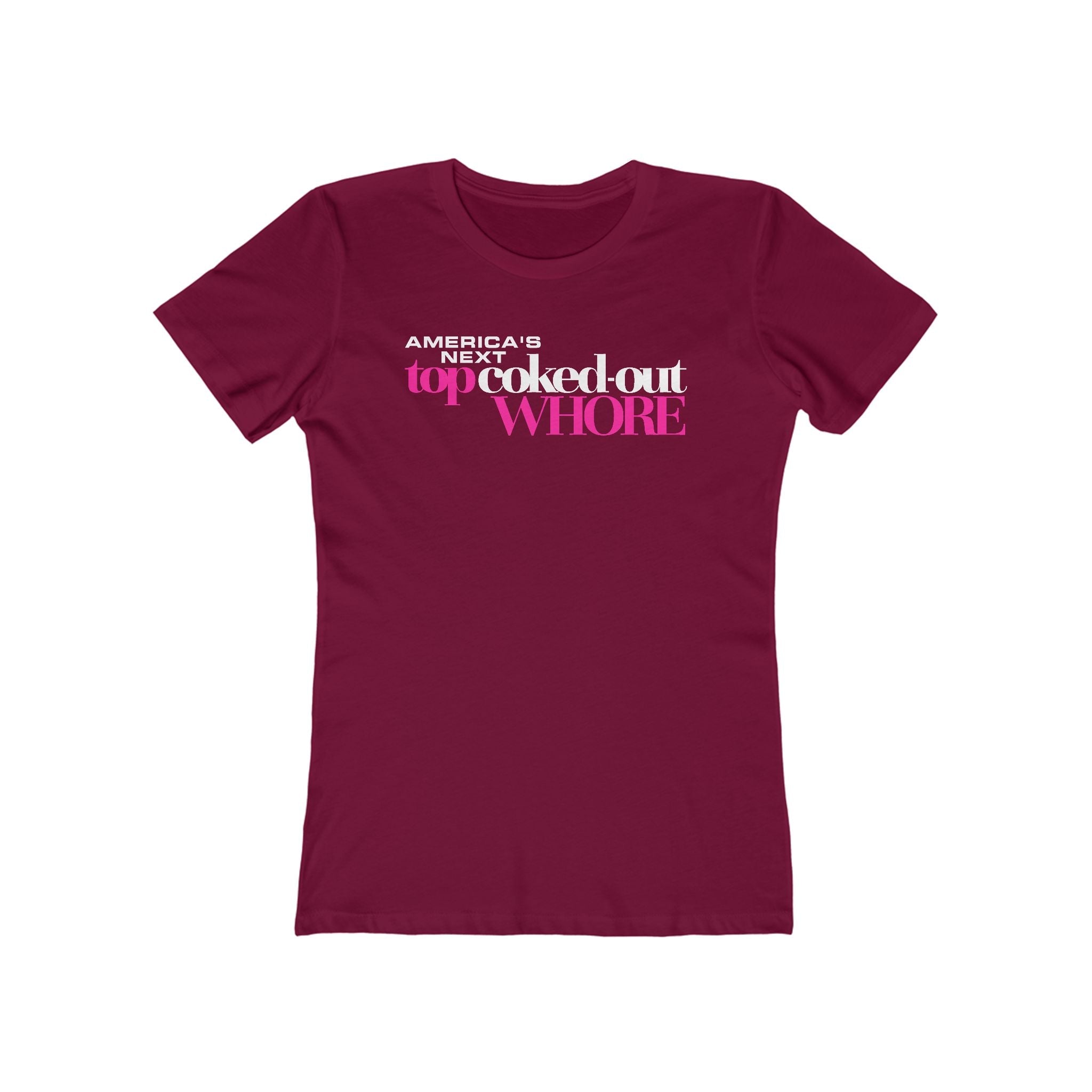 America's Next Top Coke Whore - Women’s T-Shirt