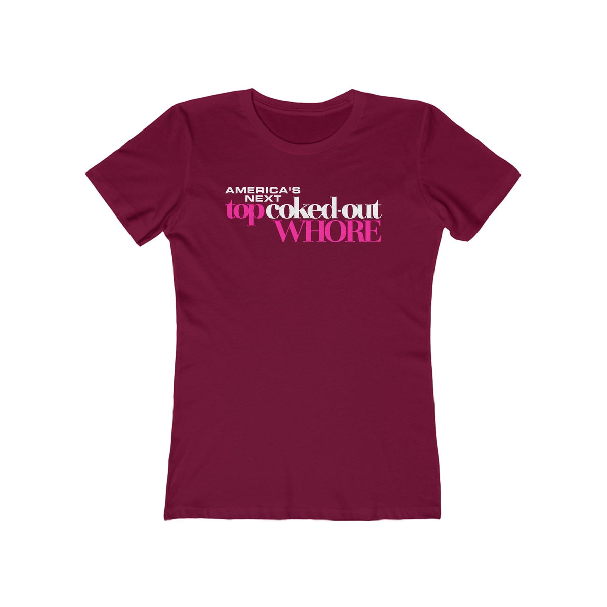 America's Next Top Coke Whore - Women’s T-Shirt