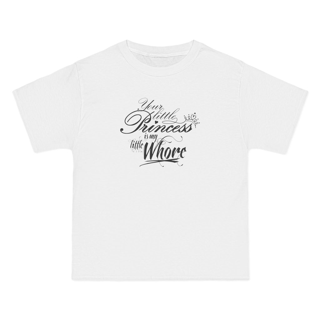 Your Little Princess Is My Little Whore - Men's Heavyweight T-Shirt