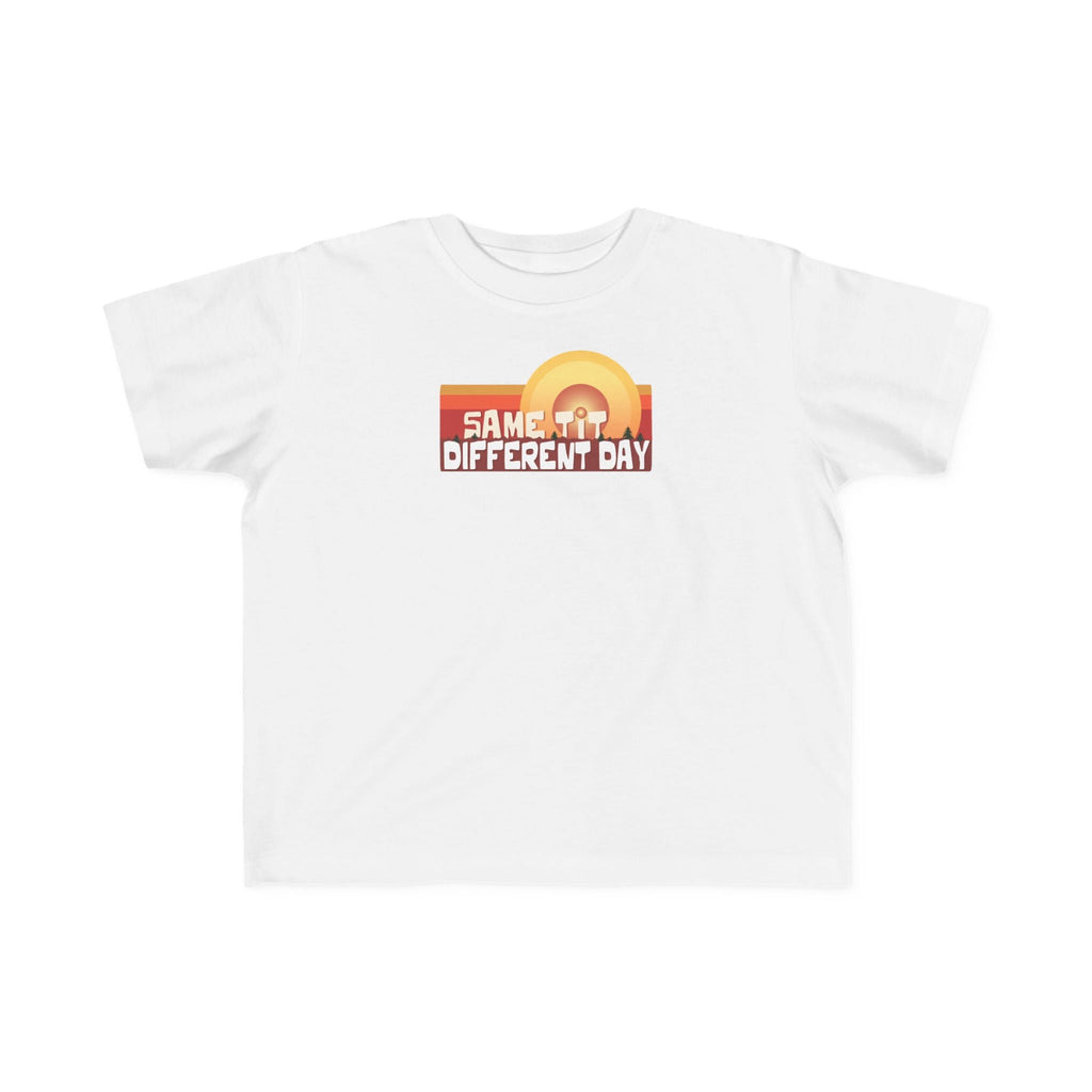 Same Tit Different Day - Toddler T-Shirt