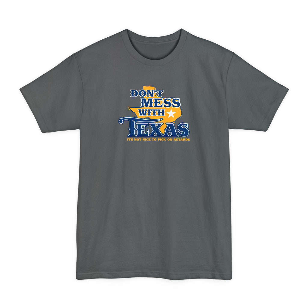 Don't Mess With Texas - Men's Tall T-Shirt