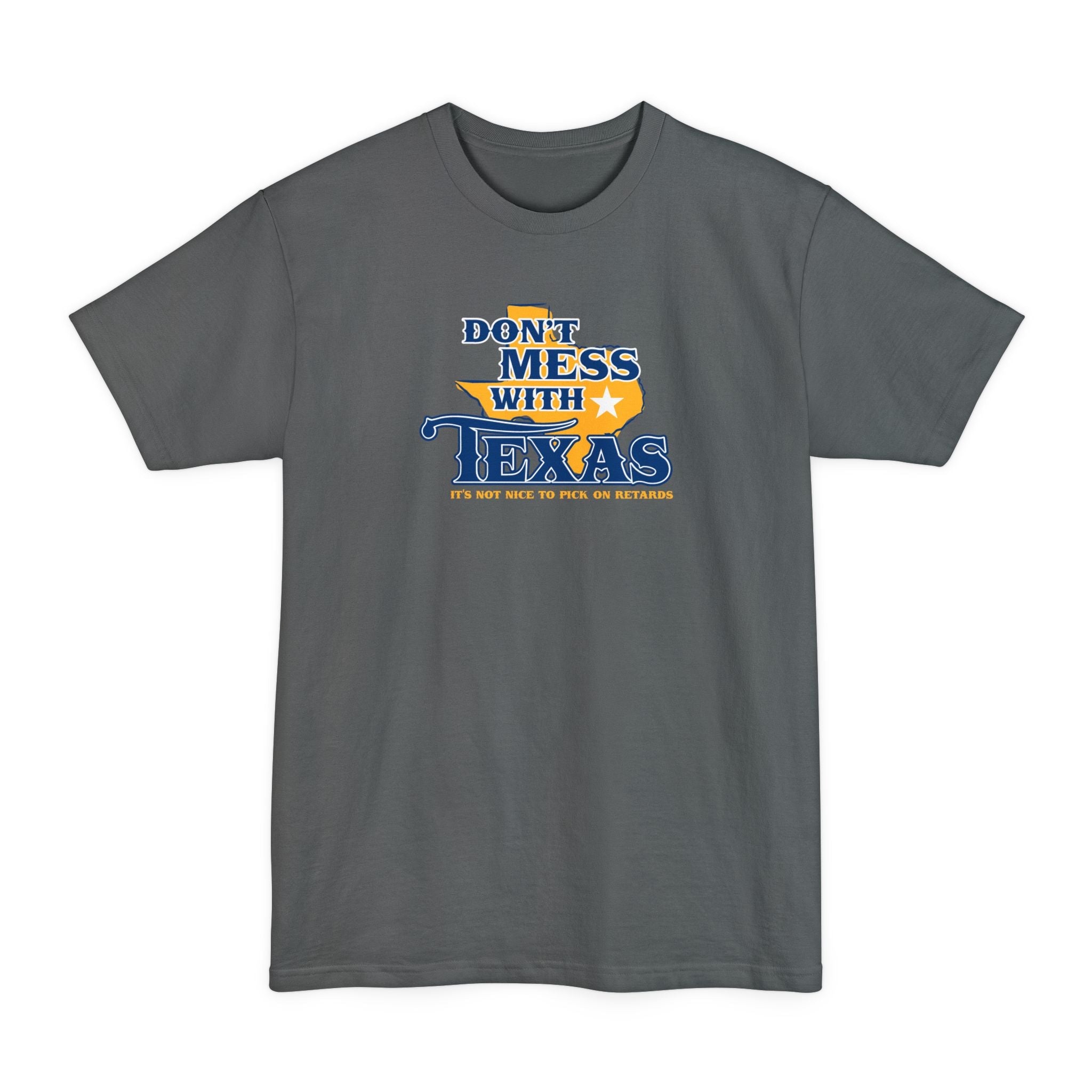 Don't Mess With Texas - Men's Tall T-Shirt
