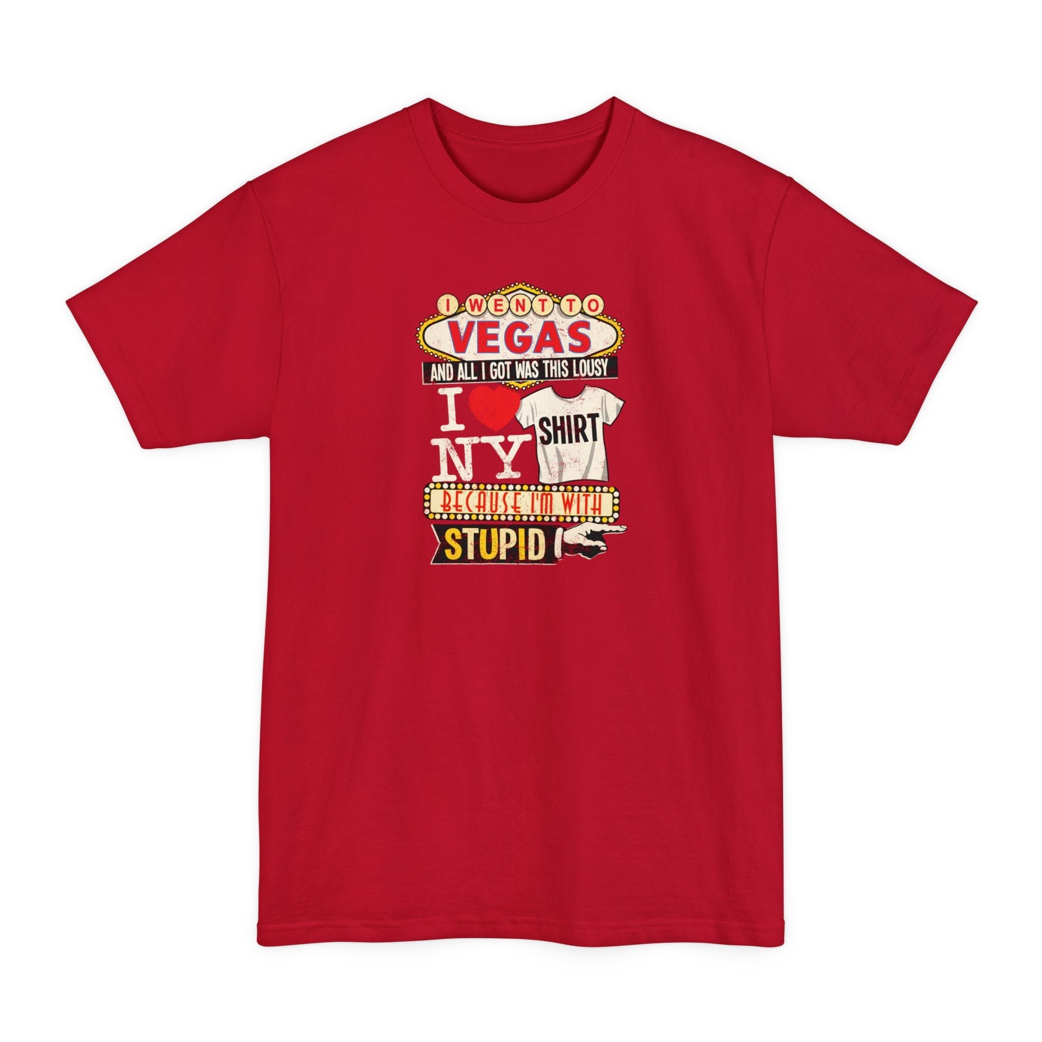 I Went To Vegas And All I Got Was This Lousy I (Heart) Ny Shirt Because I'm With Stupid - Men's Tall T-Shirt