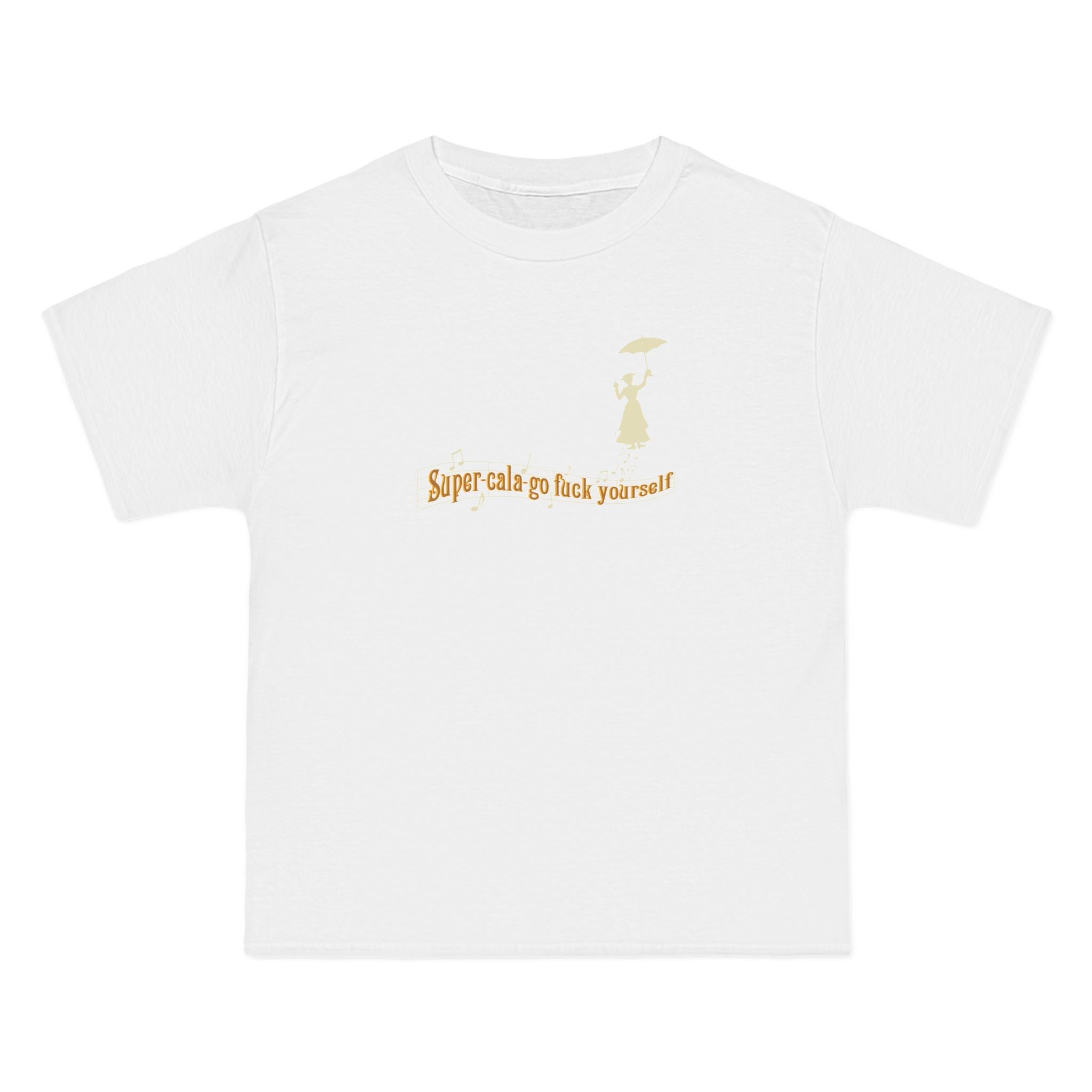 Super-Cala-Go Fuck Yourself - Men's Heavyweight T-Shirt