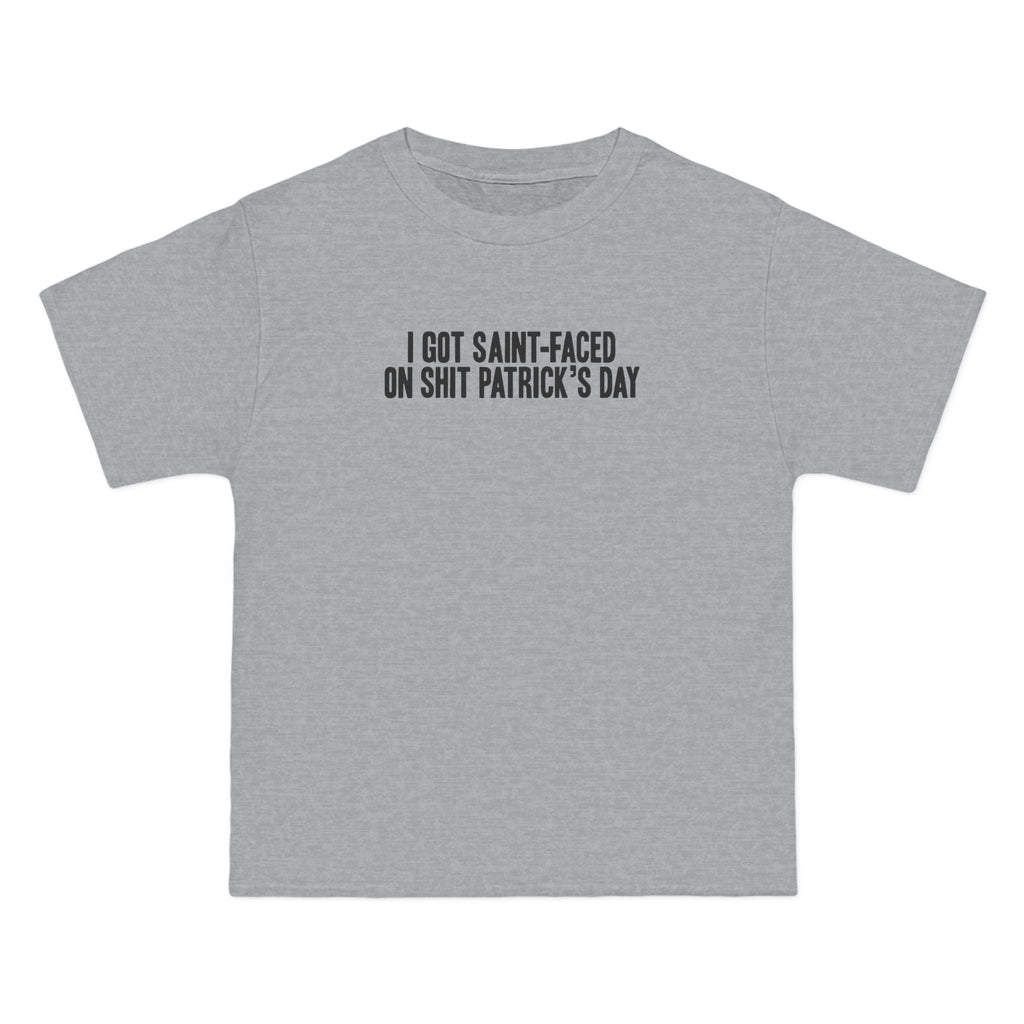 I Got Saint-Faced On Shit Patrick's Day - Men's Heavyweight T-Shirt