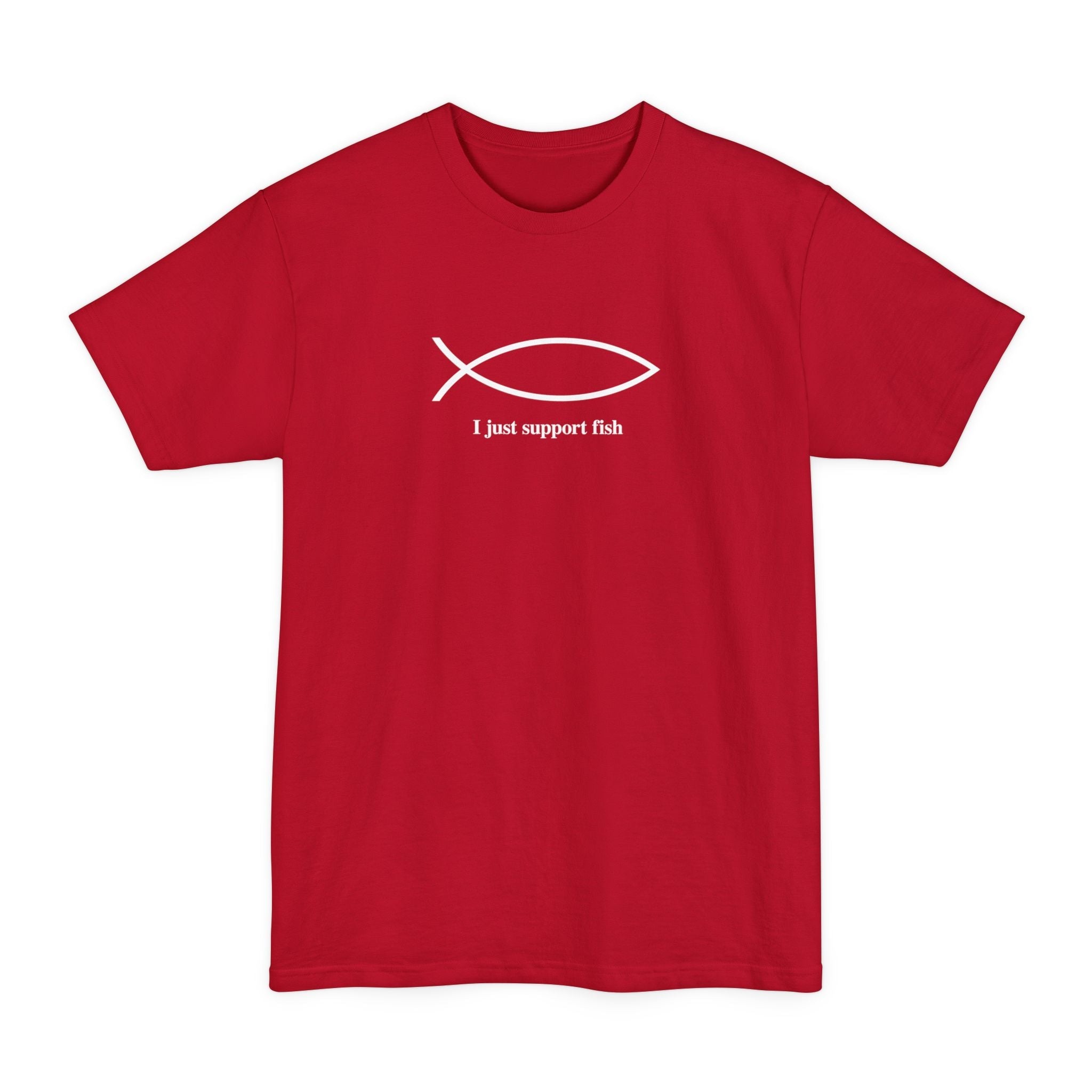 I Just Support Fish - Men's Tall T-Shirt