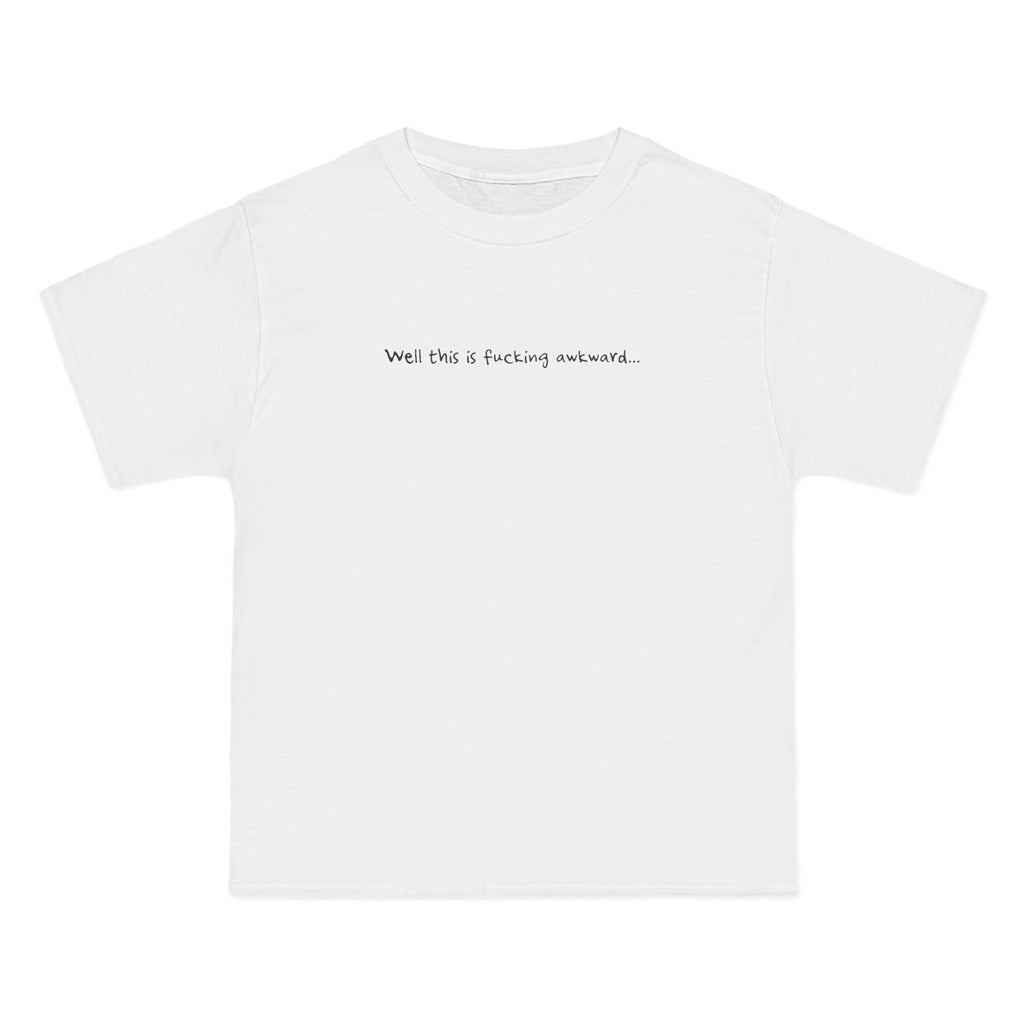 Well This Is Fucking Awkward... - Men's Heavyweight T-Shirt