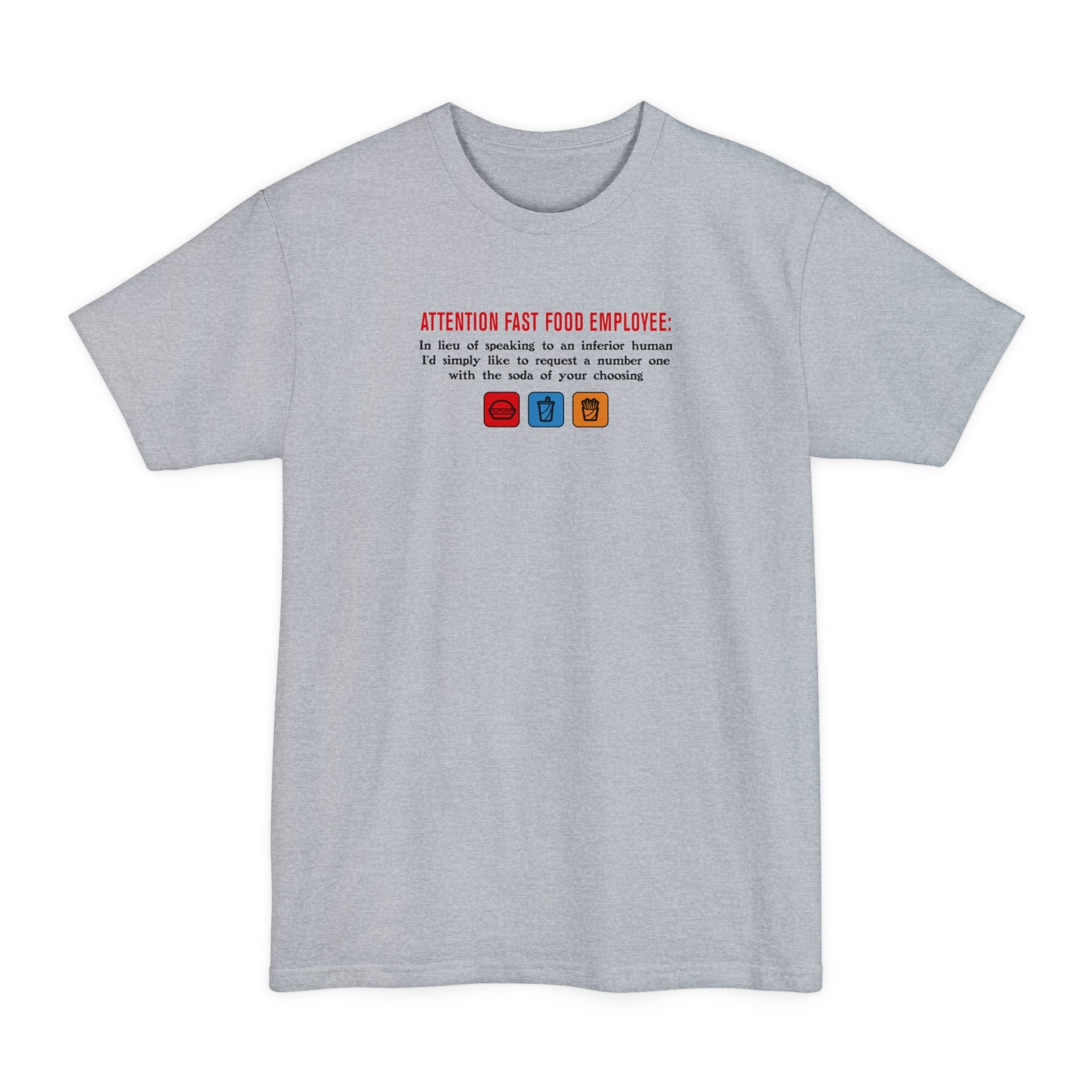 Attention Fast Food Employee - Men's Tall T-Shirt