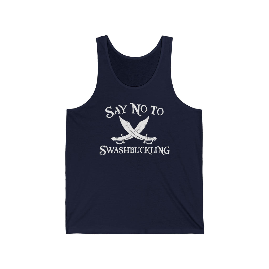 Say No To Swashbuckling - Unisex Tank