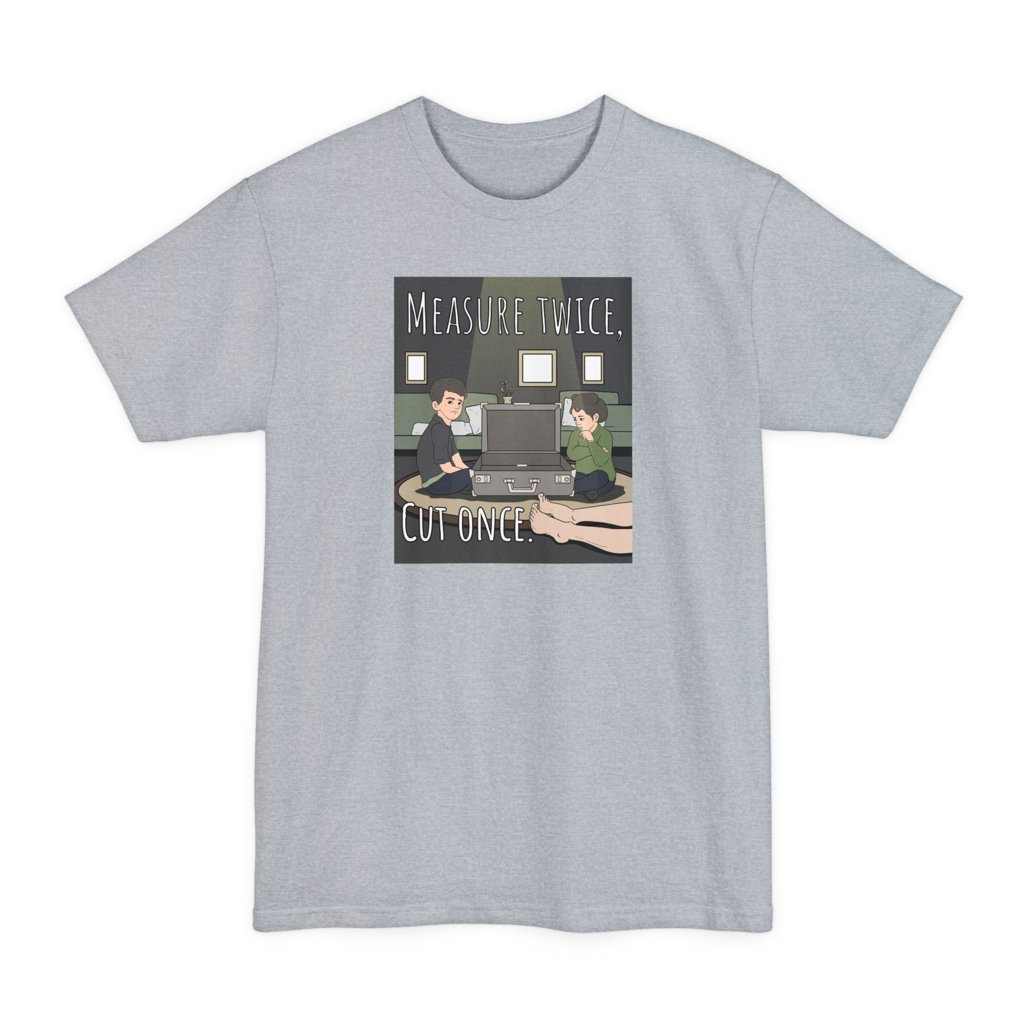 Measure Twice Cut Once - Men's Tall T-Shirt