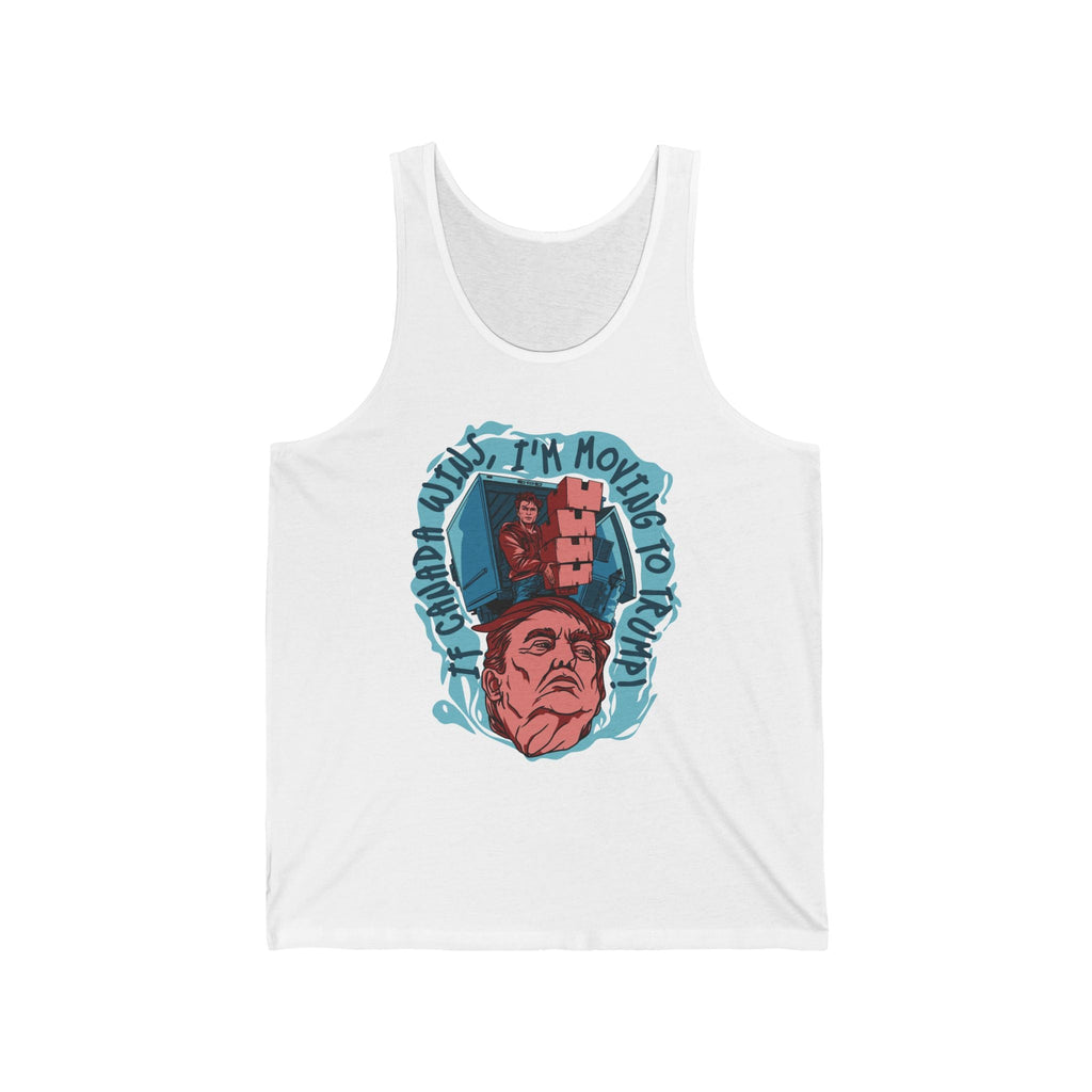 If Canada Wins I'm Moving To Trump - Unisex Tank