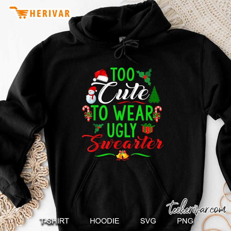 Too Cute To Wear Ugly Sweater Christmas