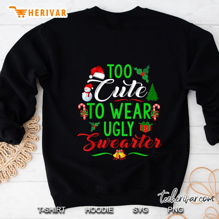 Too Cute To Wear Ugly Sweater Christmas