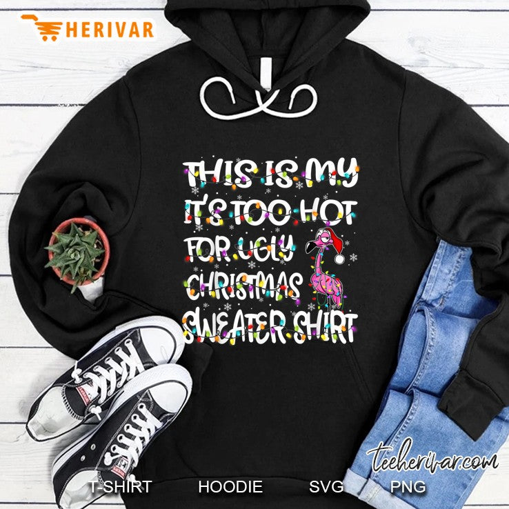 This Is My It’s Too Hot For Ugly Christmas Sweater Shirt Flamingo Christmas Lights Version