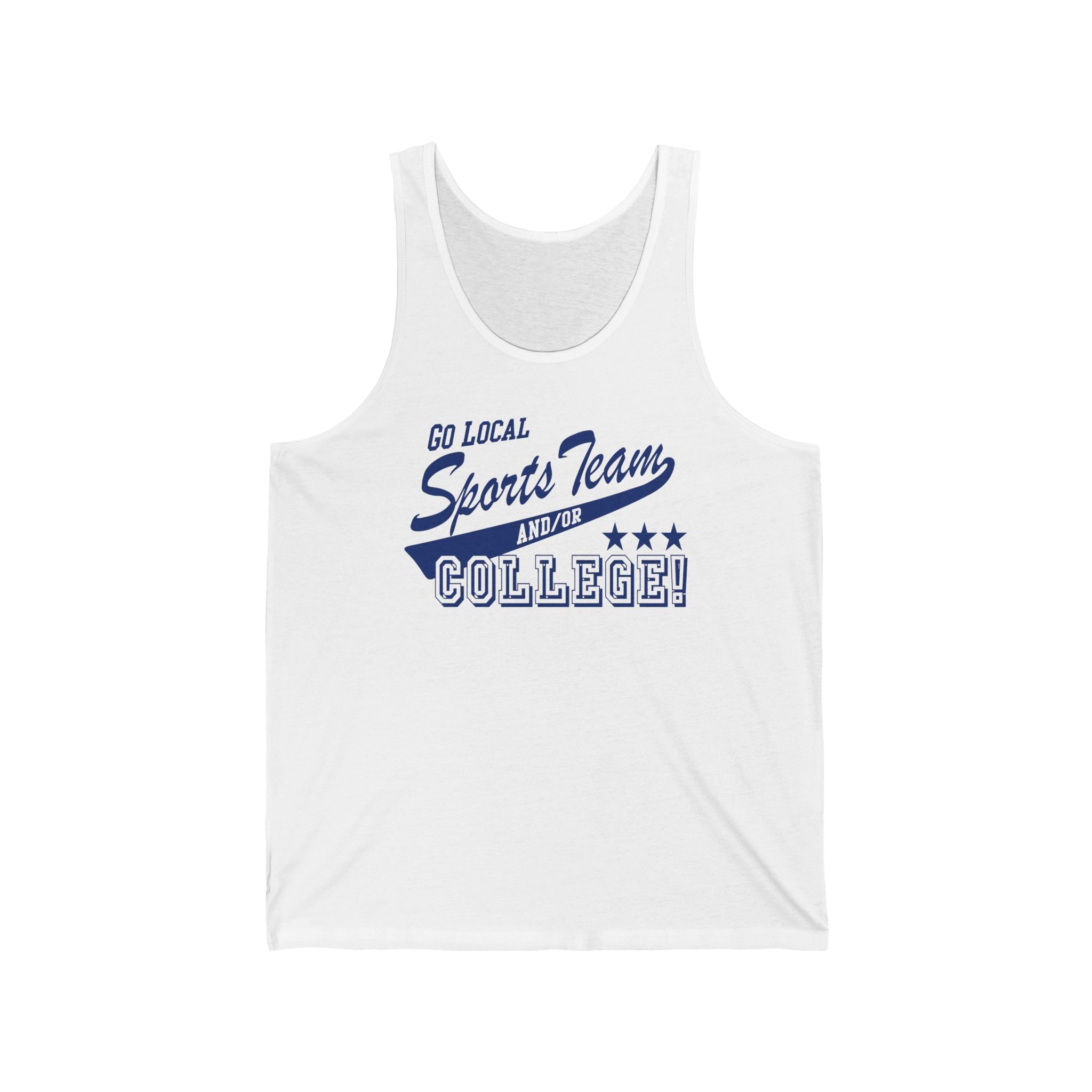 Go Local Sports Team And/Or College - Unisex Tank