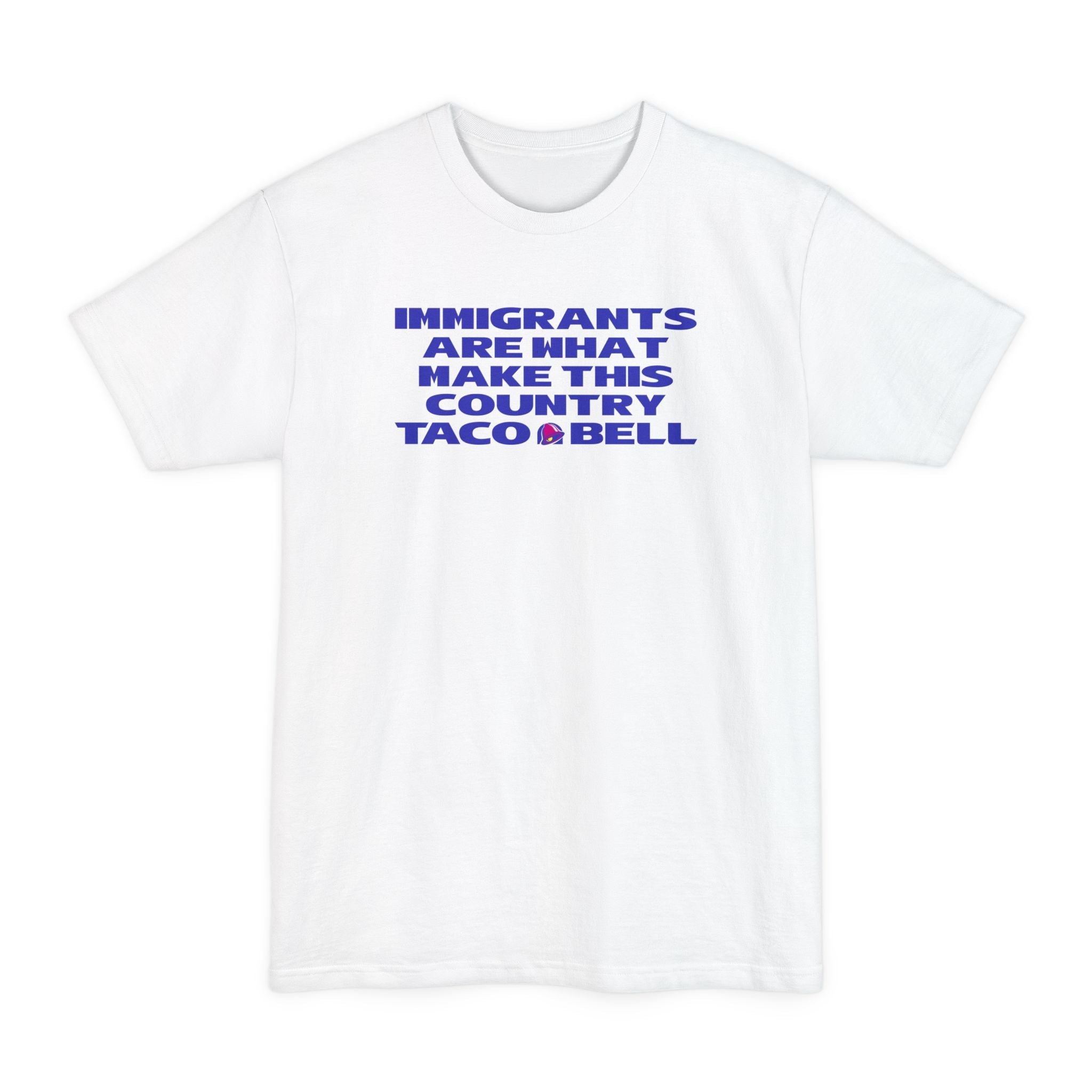 Immigrants are what make this country Taco Bell - Men's Tall T-Shirt