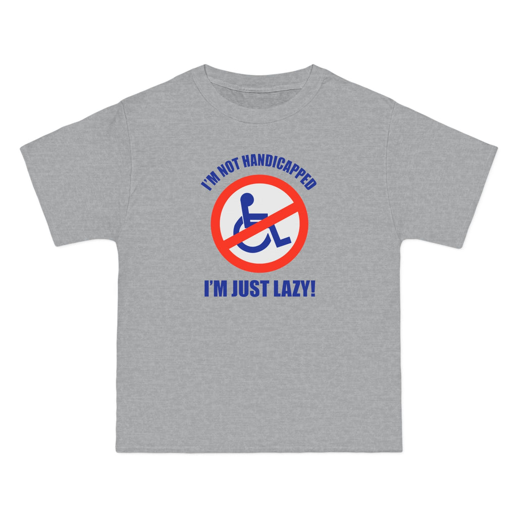 I'm Not Handicapped - I'm Just Lazy - Men's Heavyweight T-Shirt
