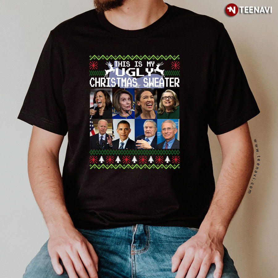 This Is My Ugly Christmas Sweater Biden Obama George Soros Fauci Harris Pelosi Cortez And Clinton T-Shirt