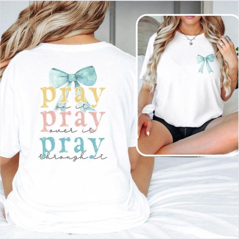 2 Sides Pray Bow 2 sided printing T-shirt, Pray on it, over it, through it Shirt, Bible Verse Shirt, Cross Outfit, Faith...