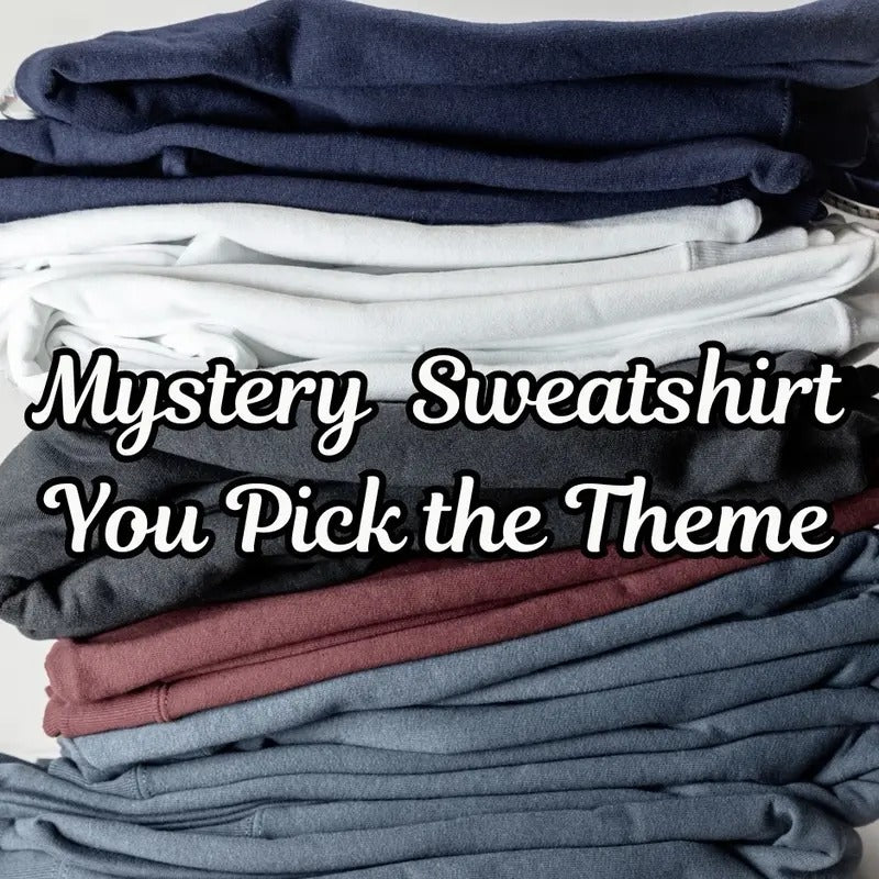 $20 Random Sweatshirt You Pick the Theme T-Shirts, Hoodie | UrbanDripWear.com